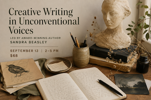 9.13.26 Creative Writing in Unconventional Voices  September 13 @ 2:00–5:00 PM